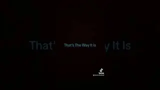 that’s the way it is, baby