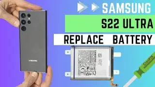 Replace Battery on SAMSUNG S22 ULTRA (detailed tutorial & nothing left out)