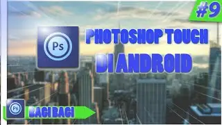 Aplikasi Editor Foto Terbaik Di Android - Photoshop Touch | BAGI BAGI #9