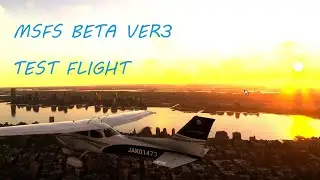 【MSFS  TEST】Sim UpDate 10 Beta Ver3　4K Test flight-6  #msfs2020 #microsoftflightsimulator