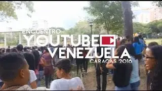 ENCUENTRO YOUTUBE VENEZUELA 2016