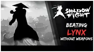 Shadow Fight 2 : [Beating LYNX Without Weapons]