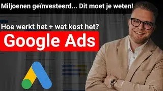 Alles Wat Je Moet Weten Over Google Ads In 16 Minuten!