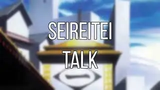 Seireitei Talk S4 E2: A short ep