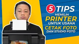 5 TIPS MEMILIH PRINTER UNTUK USAHA CETAK FOTO DAN STUDIO FOTO