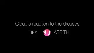 What does Cloud think of Tifa and Aerith's dresses?