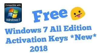 Windows 7 All Editions Activation Keys Free 2018 *New*😎