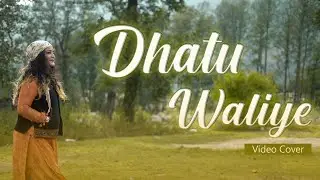 Dhatu Waliye - (Video Cover) | Latest Himachali Song Video 2020