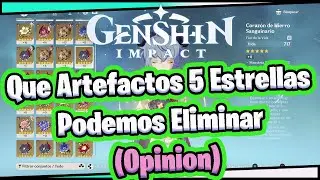 🔥🔥Que Artefactos 5 Estrellas Podemos Eliminar ( Opinion )🔥🔥 Genshin Impact