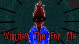 Wander The For Me Meme// Multinima// WARNING: Blood, Extreme Gore, Flash, Glitch