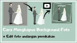 Cara Hapus Background Foto | + edit foto undangan pernikahan | cuma pake Apk Android |by ulus ahisna