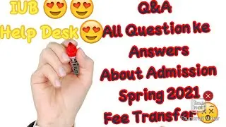 Q&A About IUB Spring Admissions 2021!! 1st listeed sa 