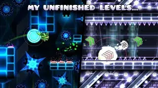 My unfinished Geometry Dash levels // Thank you for all :)