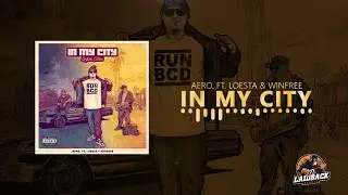 aero. - In My City (G-Funk Edition) Ft. Loesta & Winfree