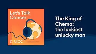 The King of Chemo: the luckiest unlucky man