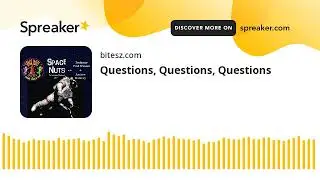 Questions, Questions, Questions | Space Nuts Episode 310