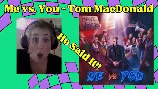 Me vs You @TomMacDonaldOfficial - Don't You Just Want To Talk To Each Other? -  (REACTION)