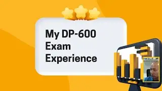 DAXdakan ep7: My DP-600 Exam Experience