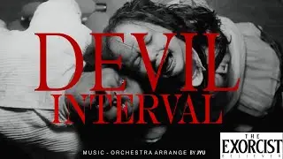 The Exorcist: Believer - DEVIL INTERVAL MUSIC - JYU (Fan Made)