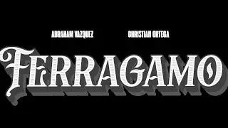 ABRAHAM VAZQUEZ x CHRISTIAN ORTEGA - FERRAGAMO