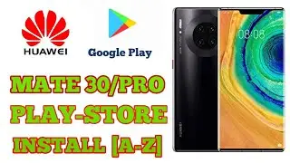 Huawei Mate 30/Mate 30 Pro Google Play Store Install