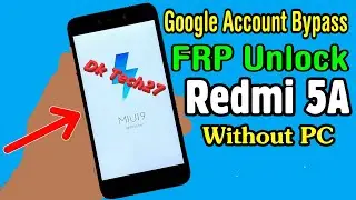 Redmi go frp bypass | redmi 5a frp bypass | redmi go or 5a frp bypass without pc/laptop