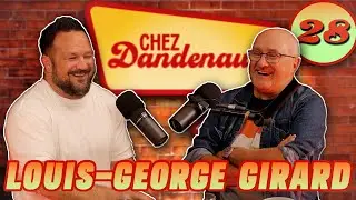 Chez Dandenault #28 - Acteur, doublage, AVOCAT ? La magnifique vie de Louis-George Girard !