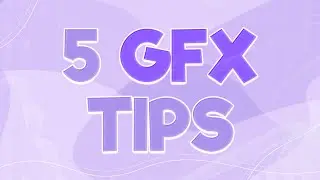 5 Useful GFX Tips | SushiMooshy