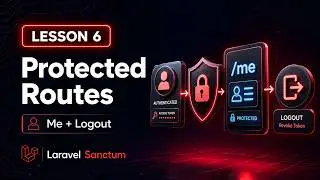 Protect Laravel API Routes with Sanctum and Add Logout | Lesson 6