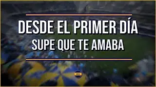 [LETRA] La 12 - Desde el primer día supe que te amaba | PuntoBoca