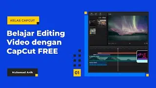 BELAJAR EDITING VIDEO CAPCUT UNTUK PEMULA MUDAH DIPELAJARI, YUK IKUTAN!