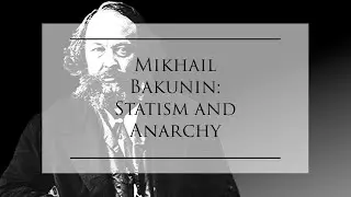 Mikhail Bakunin's Statism and Anarchy with Douglas Lain and Spencer Leonard