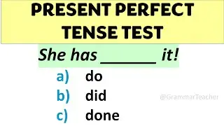 PRESENT PERFECT TENSE. 10 Questions. English quiz. Grammar Test. Grammar Exercise