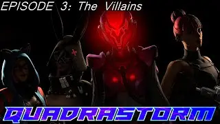 QUADRASTORM Episode 3: The Villains | SFM / Fortnite / Torin / Animation