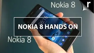 Nokia 8 Hands-On Review: First Nokia Android flagship!