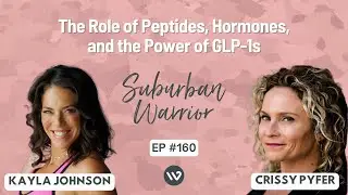 The Role of Peptides, Hormones, and the Power of GLP-1s | Kayla Johnson