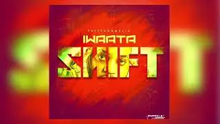 Iwaata - Shift (Official Audio)