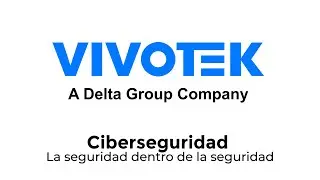 Technolab: VIVOTEK - Ciberseguridad La seguridad dentro de la seguridad