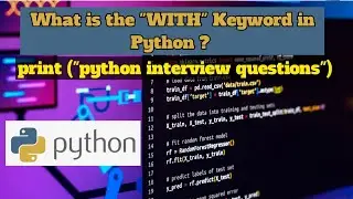 What is the WITH Keyword in Python ? Mastering Python's 'with' Keyword: A Comprehensive Guide