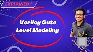 Explained - Verilog Gate Level Modeling | VLSI Interview Topics | VLSI Excellence | Do 👍 & 🔕