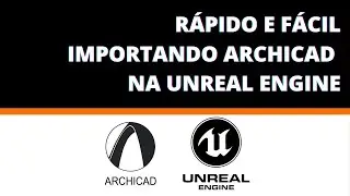 COMO IMPORTAR ARQUIVO ARCHICAD NA UNREAL ENGINE | UE4 | ARCHICAD