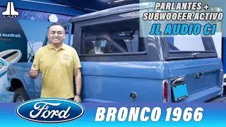 FORD BRONCO 1966 SISTEMA DINÁMICO JL AUDIO C1.