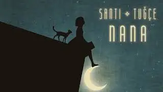 Santi & Tuğçe - Nana