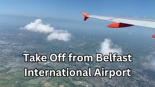 Take Off from Belfast International Airport with Views over Belfast and Lisburn Countryside