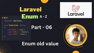 Enum old value - Part 06 || Laravel Enum || Bangla Tutorial || Advance