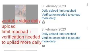 Youtube video Daily upload limit reached | Verification needed to upload more daily