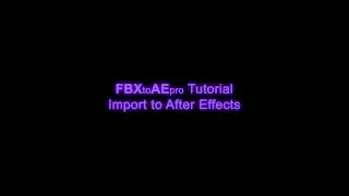 FBX to AE Pro Import Tutorial