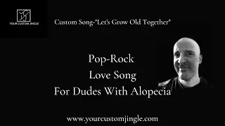 Custom Songs - Pop Rock Love Song For Dudes With Alopecia