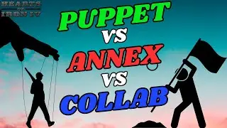 Puppet VS Annex VS Collab: Everything You Need To Know! | HOI4 Short Guides