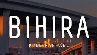 Kyle Raphael • Bihira | LYRICS